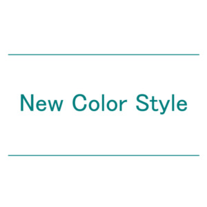 【NEWS】New Color Style〈直営店共通〉